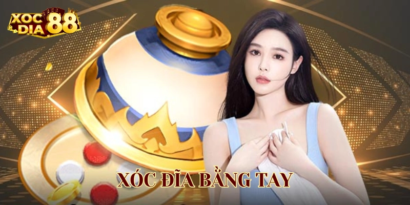Xóc Đĩa Bằng Tay - Bí Kíp Điều Khiển Kết Quả Như Cao Thủ Xóc Đĩa Bằng Tay – Bí Kíp Điều Khiển Kết Quả Như Cao Thủ