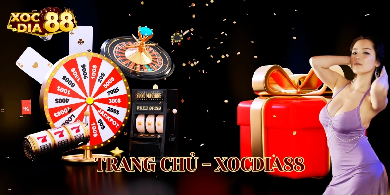 XOCDIA88 - Trang Chủ XOCDIA88.COM Chính Thức Không Bị Chặn Cam kết minh bạch 100%
