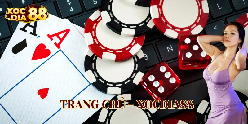 XOCDIA88 - Trang Chủ XOCDIA88.COM Chính Thức Không Bị Chặn Tải App mượt mà